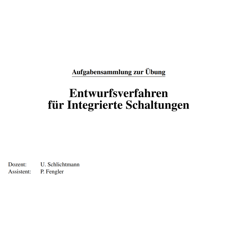 Entwurfsverfahren für Integrierte Schaltungen (Exercises)